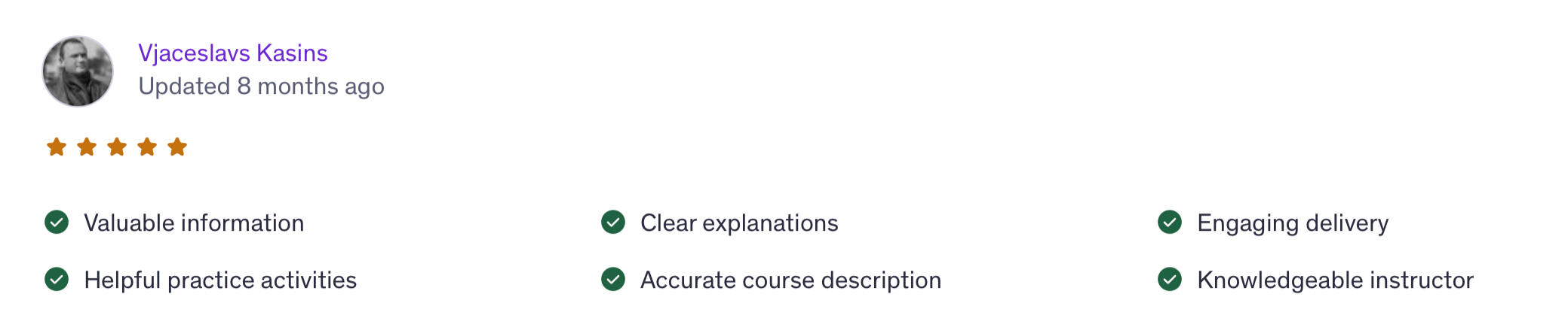 Five-star Udemy review from Vjaceslavs: valuable information, clear explanations and engaging delivery.